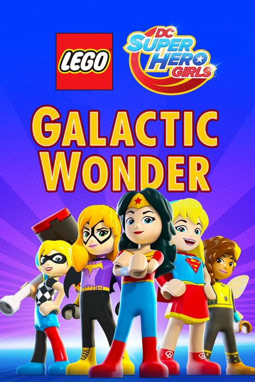LEGO DC Super Hero Girls: Galactic Wonder Poster