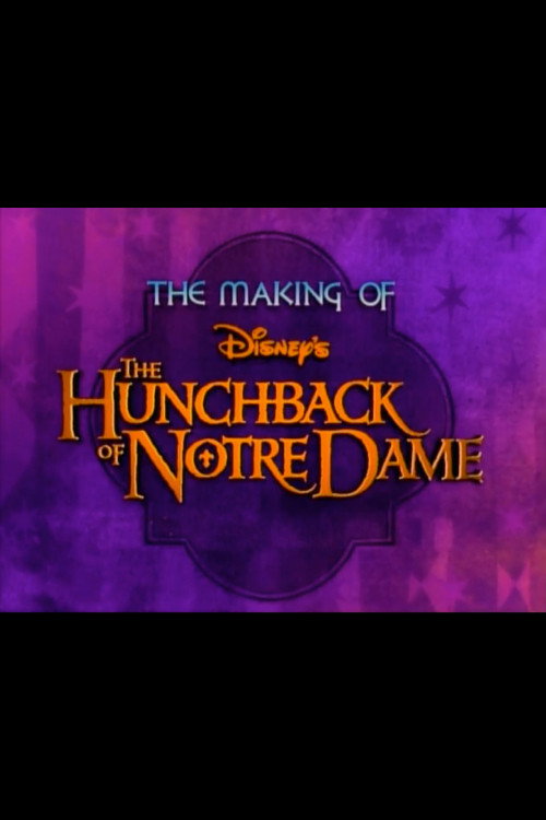 The Making of Disney's The Hunchback of Notre Dame Poster