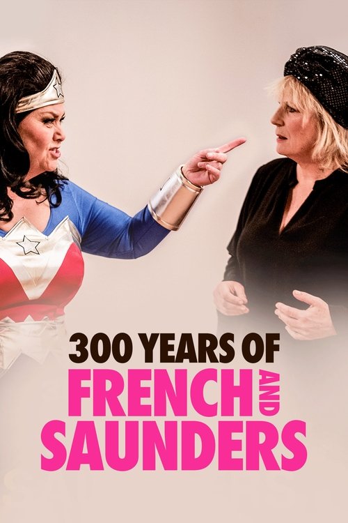 300 Years of French & Saunders Poster