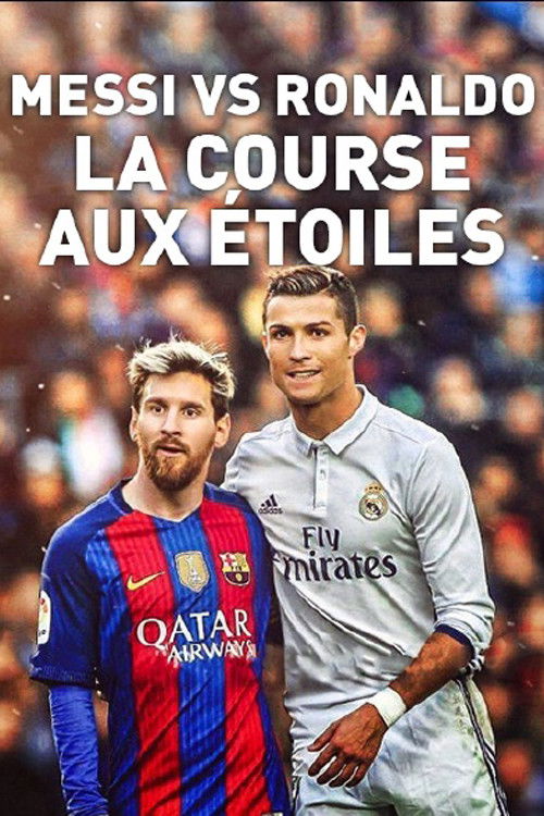 Messi vs Ronaldo, la course aux étoiles Poster
