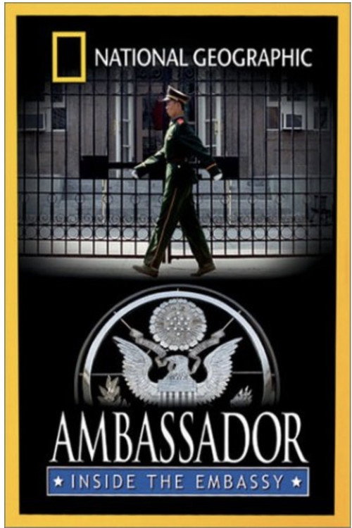 National Geographic - Ambassador: Inside the Embassy Poster