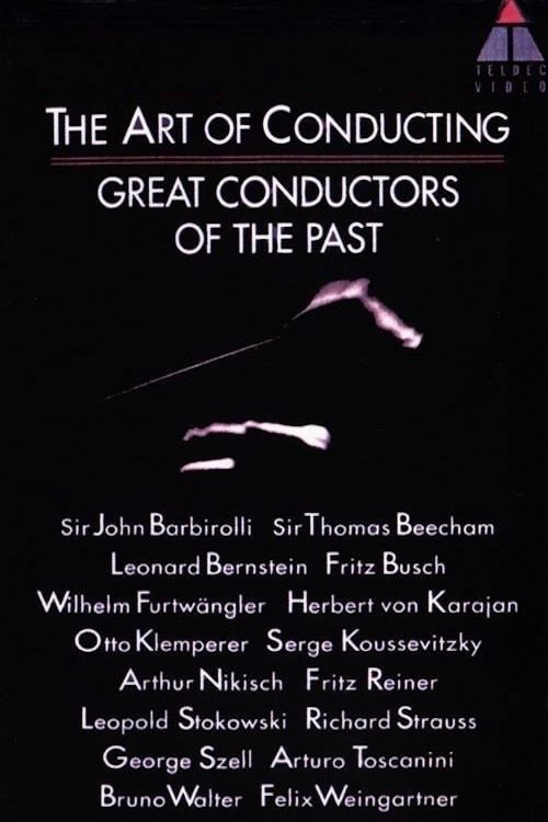 The Art of Conducting: Great Conductors of the Past Poster