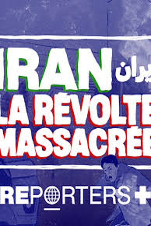 Exclusif : Iran, la révolte massacrée Poster