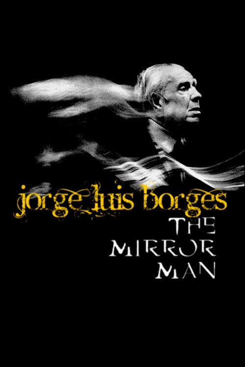 Jorge Luis Borges, the Mirror Man Poster