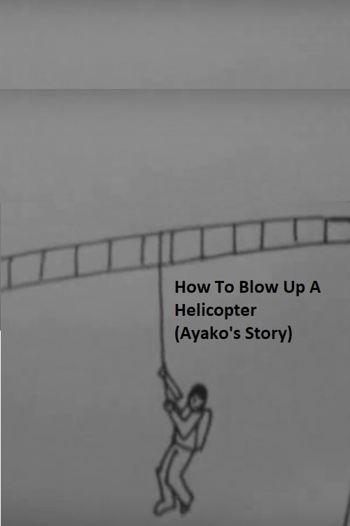 How to Blow Up a Helicopter (Ayako's Story) Poster
