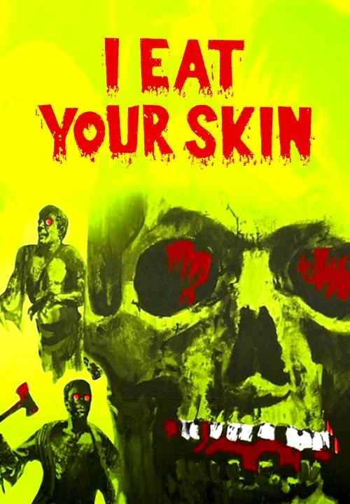 I Eat Your Skin Poster