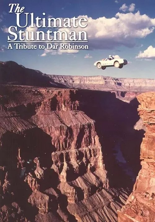 The Ultimate Stuntman: A Tribute to Dar Robinson Poster