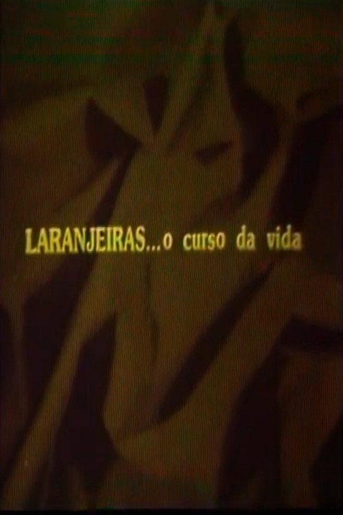 Laranjeiras... O Curso da Vida Poster