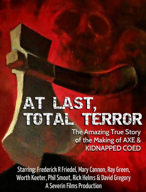 At Last... Total Terror! - The Incredible True Story of 'Axe' and 'Kidnapped Coed Poster