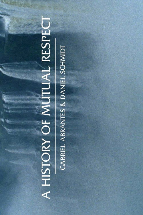 A History of Mutual Respect Poster