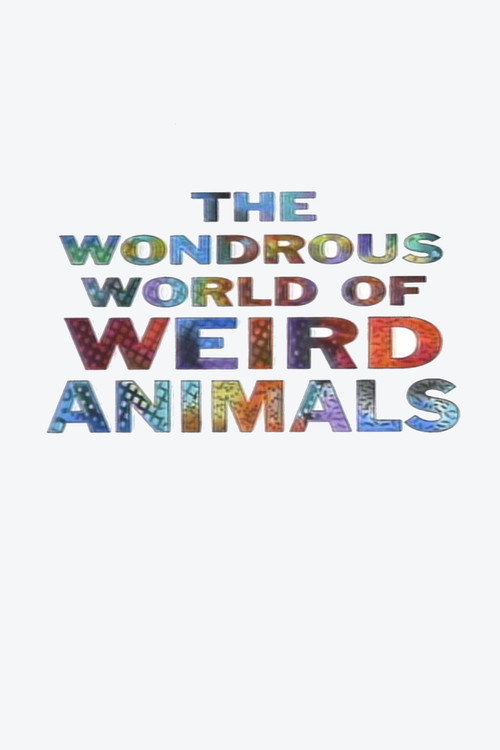 The Wondrous World of Weird Animals Poster