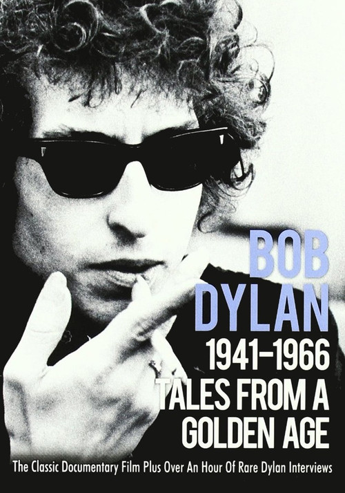 Tales From a Golden Age: Bob Dylan 1941-1966 Poster