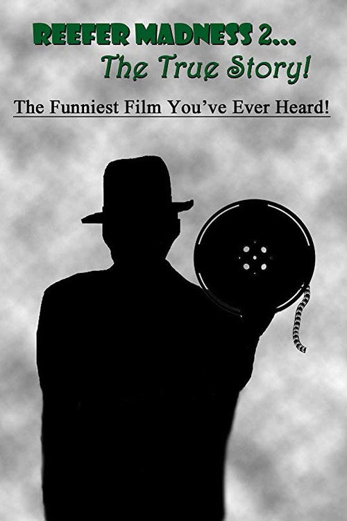 Reefer Madness II: The True Story Poster