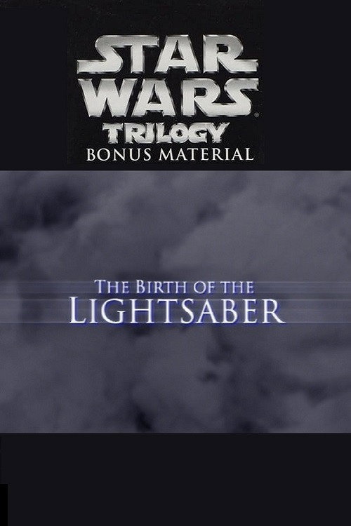 The Birth of the Lightsaber Poster