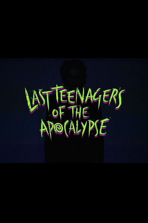 Last Teenagers of the Apocalypse Poster