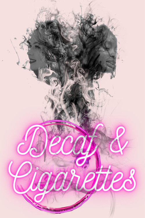 Decaf & Cigarettes Poster