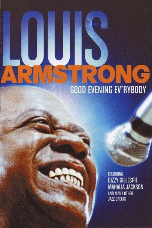 Good Evening Ev'rybody: In Celebration of Louis Armstrong Poster