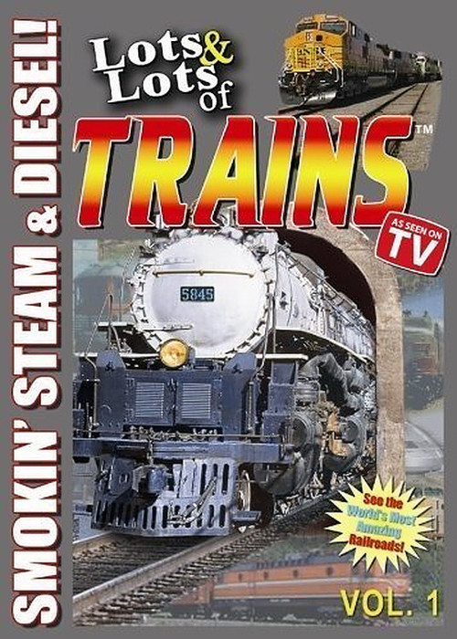 Lots & Lots of TRAINS, Vol 1 - Smokin' Steam and Diesel! Poster