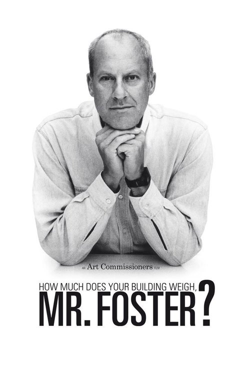 How Much Does Your Building Weigh, Mr Foster? Poster