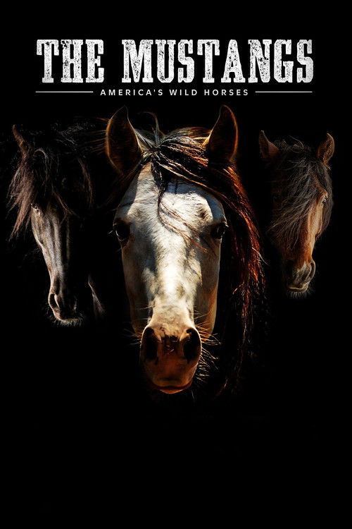 The Mustangs: America's Wild Horses Poster