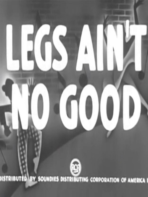 Legs Ain't No Good Poster