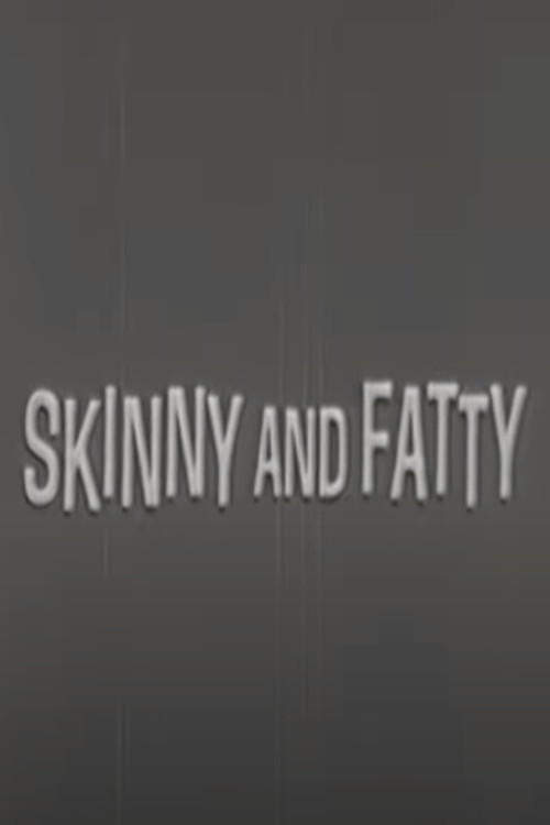 Skinny and Fatty Poster