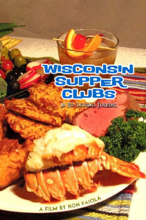 Wisconsin Supper Clubs: An Old Fashioned Experience Poster