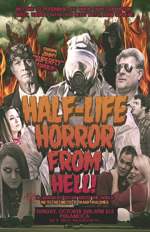 The Half-Life Horror from Hell or: Irradiated Satan Rocks the World! Poster