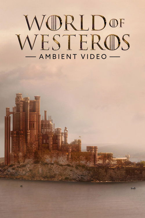 World of Westeros Ambient Video Poster