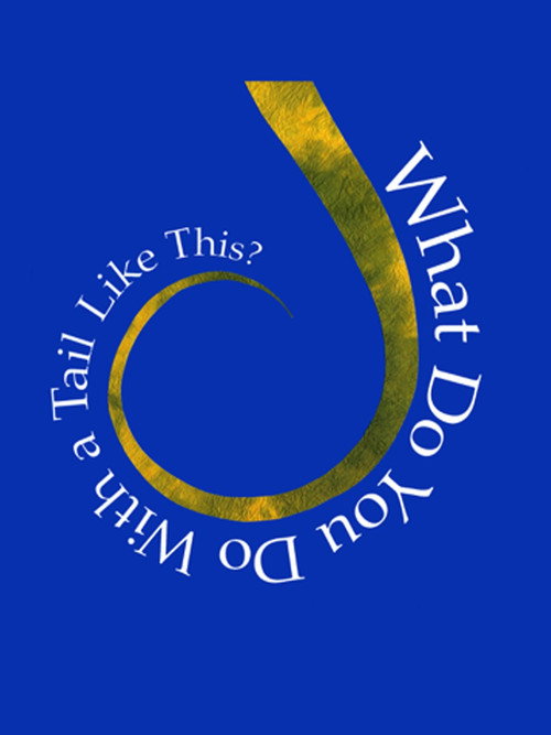 What Do You Do With A Tail Like This? Poster