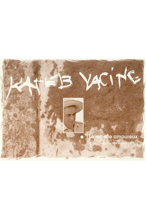 Kateb Yacine, the rebel in love Poster