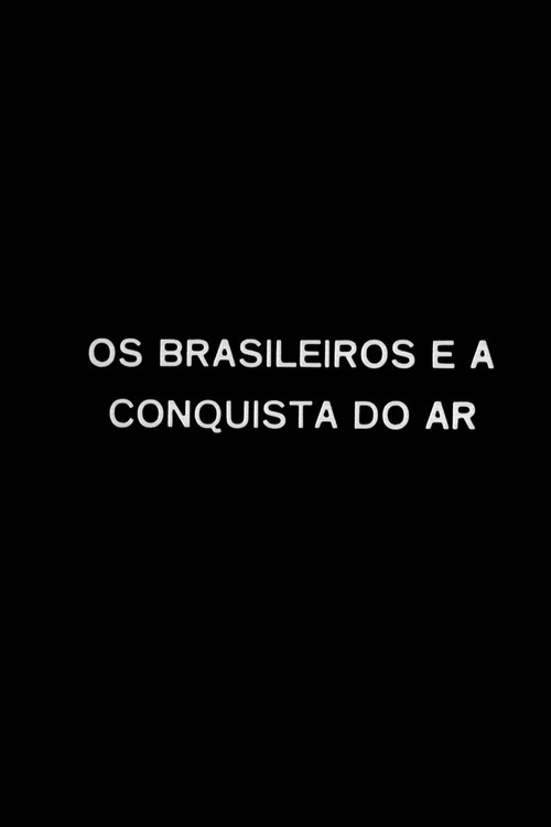 Os Brasileiros e a Conquista do Ar Poster