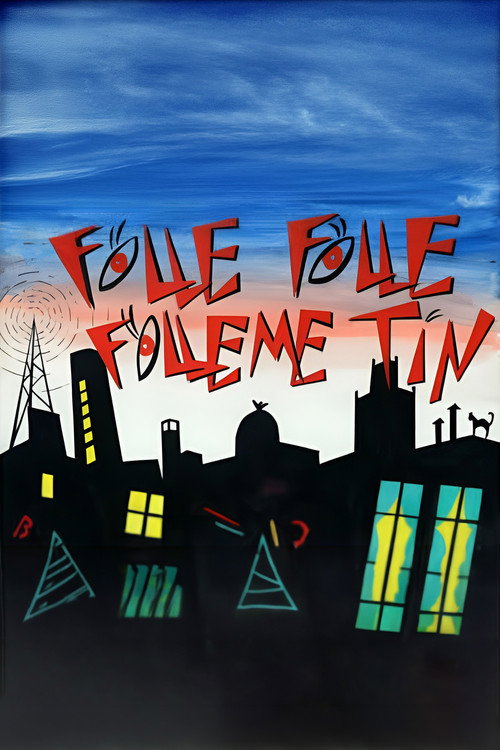 Folle... Folle... ¡Fólleme Tín! Poster