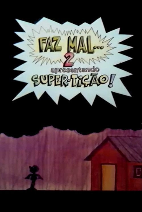 Faz Mal 2: Super-Tição Poster