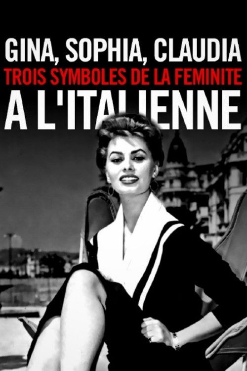 Gina, Sophia, Claudia, trois symboles de la féminité à l'italienne Poster