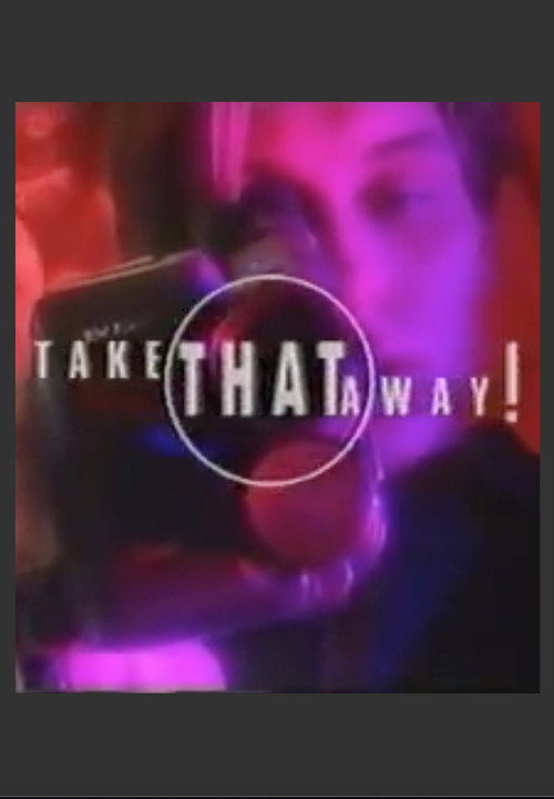 Take That Away! Poster