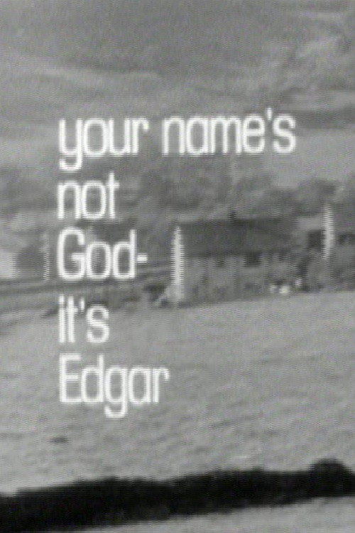 Your Name's Not God, It's Edgar Poster