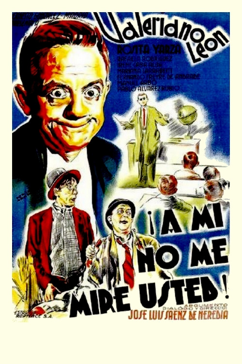 ¡A mí no me mire usted! Poster
