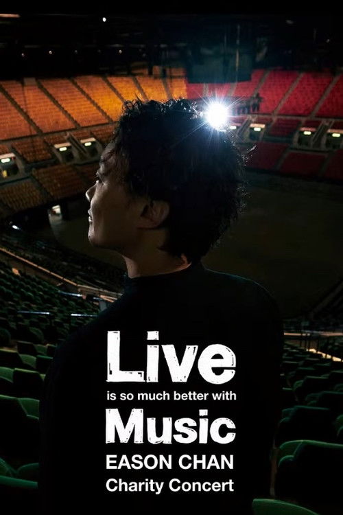 Live is so much better with Music Eason Chan Charity Concert Poster