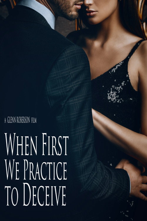 When First We Practice to Deceive Poster