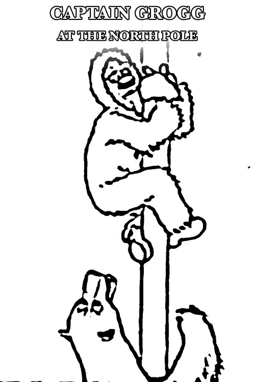 Captain Grogg at the North Pole Poster