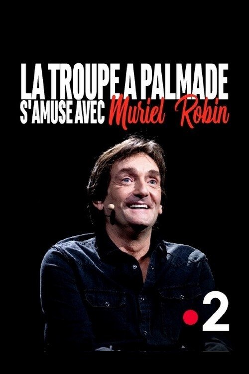 La troupe à Palmade s'amuse avec Muriel Robin Poster