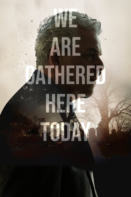 We Are Gathered Here Today Poster