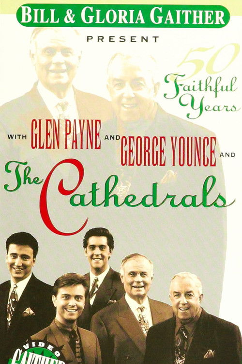 The Cathedrals: 50 Faithful Years Poster
