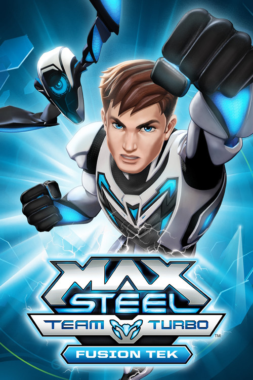 Max Steel Team Turbo: Fusion Tek Poster