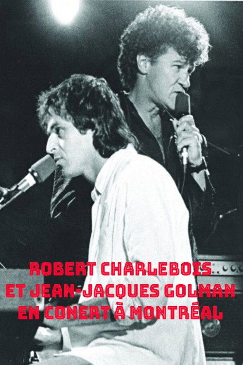 Robert Charlebois en concert à Montréal avec Jean-Jacques Goldman Poster