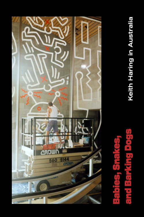 Babies, Snakes and Barking Dogs: Keith Haring in Australia Poster