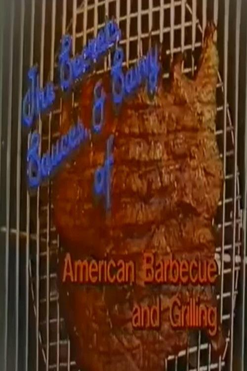 The Secrets, Sauces and Savvy of American Barbecue and Grilling Poster