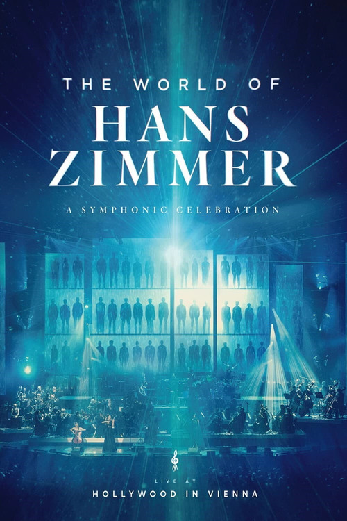 Hans Zimmer - The World of Hans Zimmer: A Symphonic Celebration (Live At Hollywood In Vienna) Poster