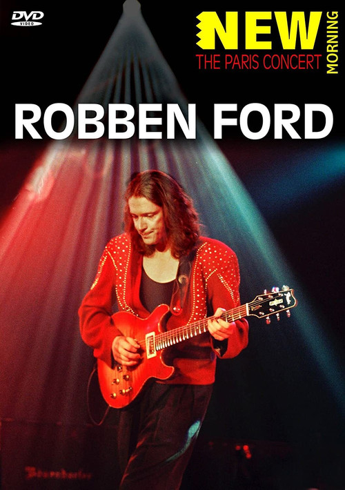 Robben Ford: New Morning: The Paris Concert Poster